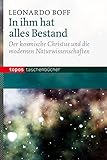 leonardo boff bücher  In ihm hat alles Bestand: Der kosmische Christus und die modernen Naturwissenschaften (Topos Taschenbücher)