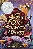 The Undead Fox of Deadwood Forest (Newbery Honor Award Winner)