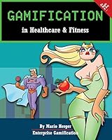 Gamification in Healthcare & Fitness 1502856093 Book Cover