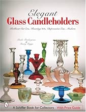 Elegant Glass Candleholders: Brilliant Cut Era, Roaring '20s, Depression Era, Modern (Schiffer Book for Collectors)