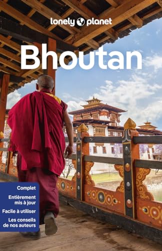 Lonely Planet - Guide Bhoutan 2024-2025: Itinéraires, expériences, conseils pratiques