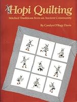 Hopi Quilting: Stitched Traditions from an Ancient Community 0963509233 Book Cover