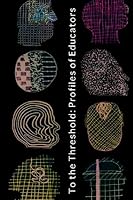 To the Threshold: Profiles of Educators 1932948295 Book Cover