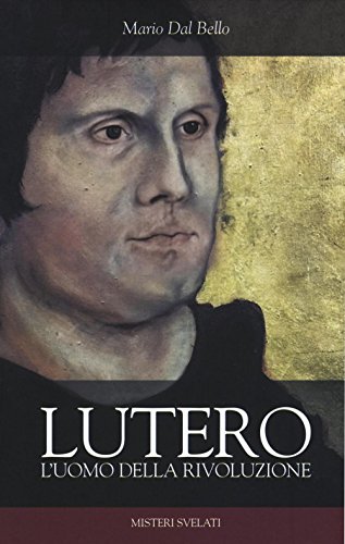 Télécharger Lutero. L'uomo della rivoluzione Livre PDF Gratuit