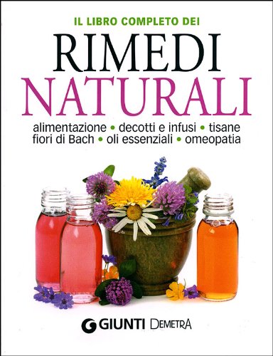 Il libro completo dei rimedi naturali Il libro completo dei rimedi naturali