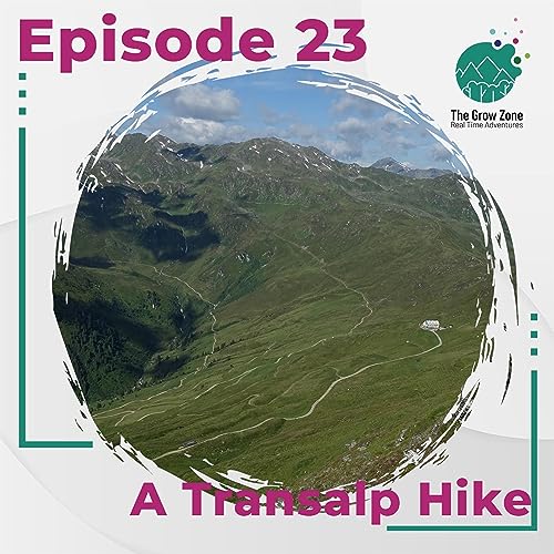 #23 (S3 E3) Hiking Across the Alps with Ceri