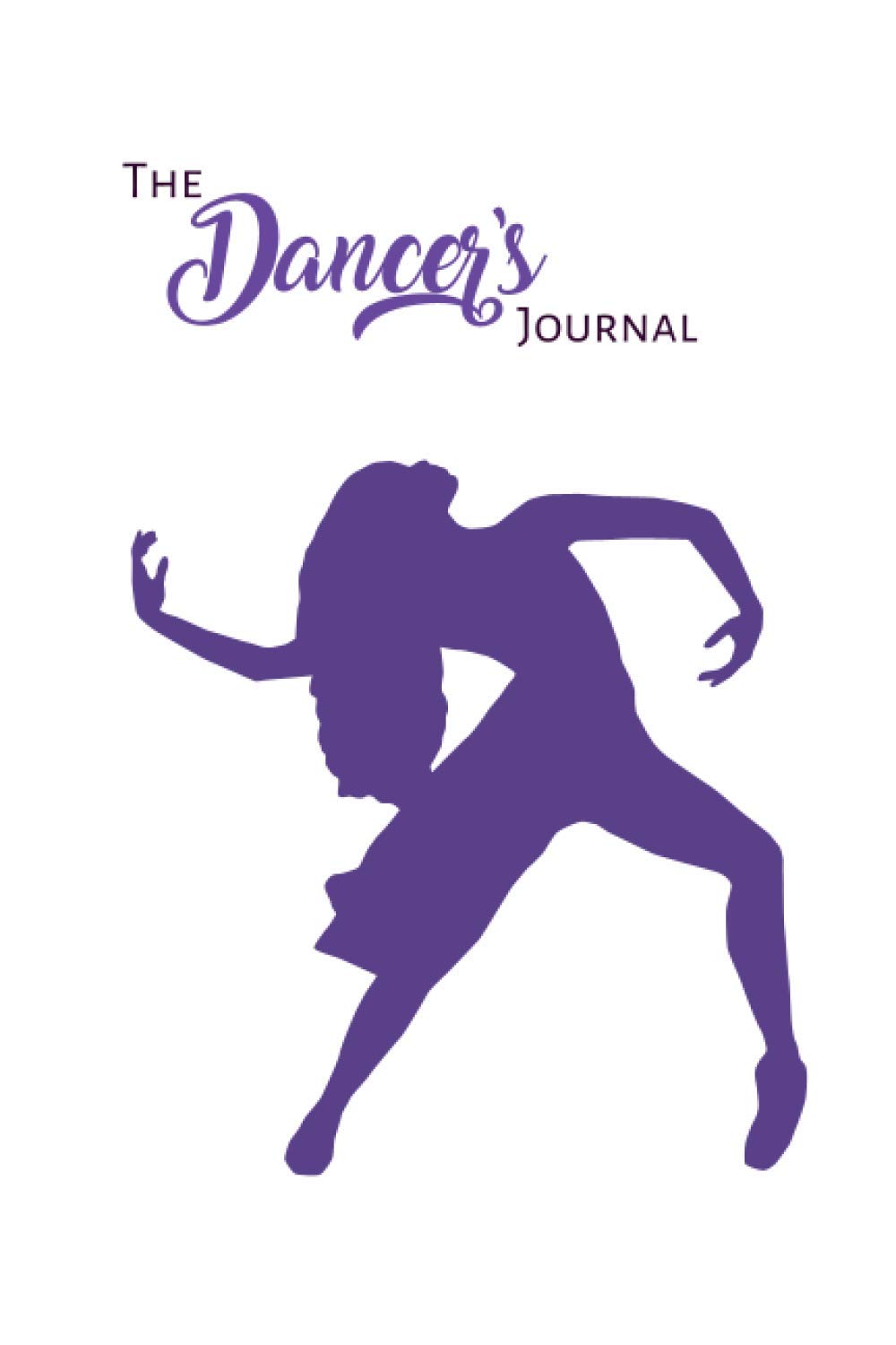 The Dancer's Journal (Goal-Setting Journals)
