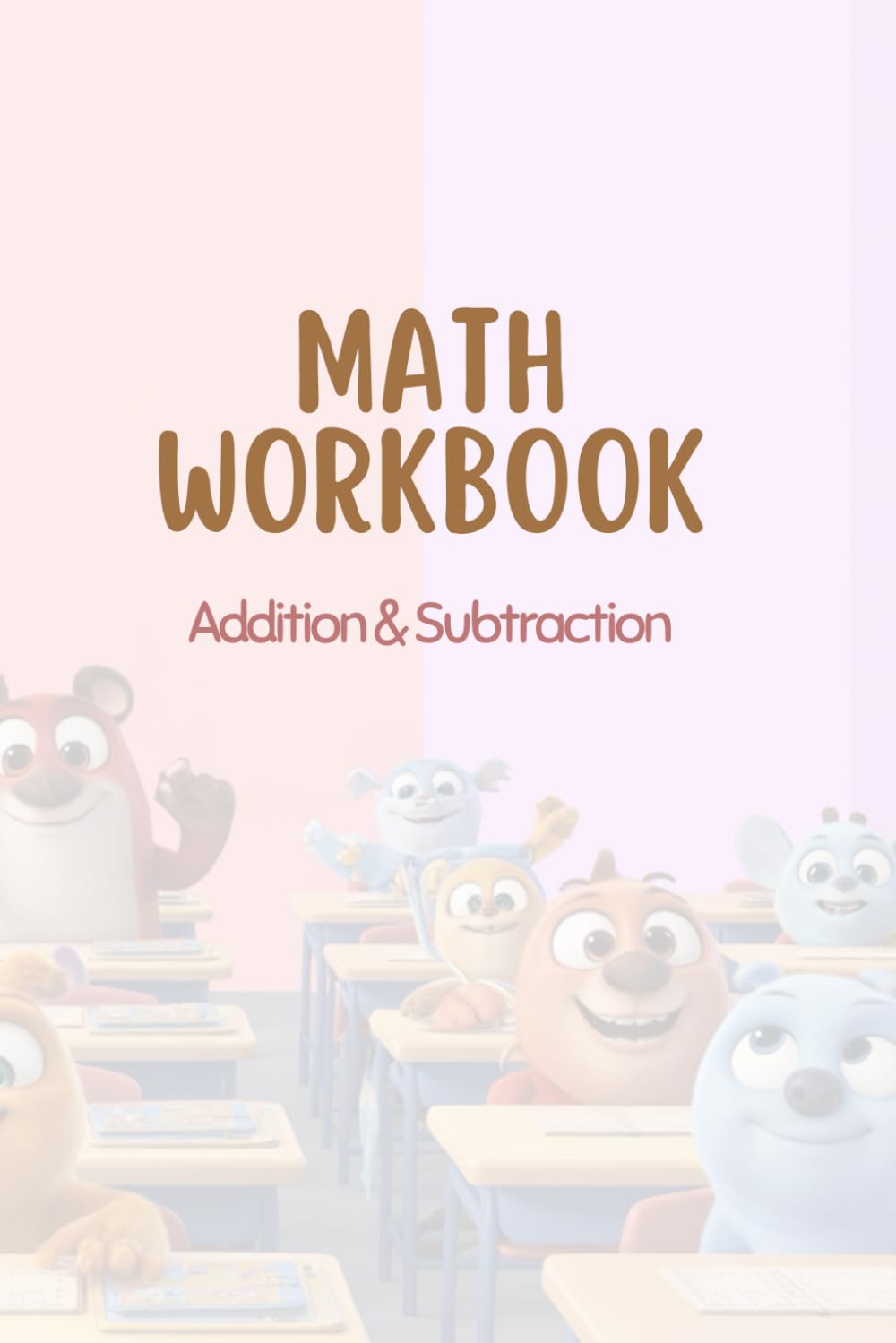 Colourful Math Practice Workbook for Kids: Colourful Addition & Subtraction Practice