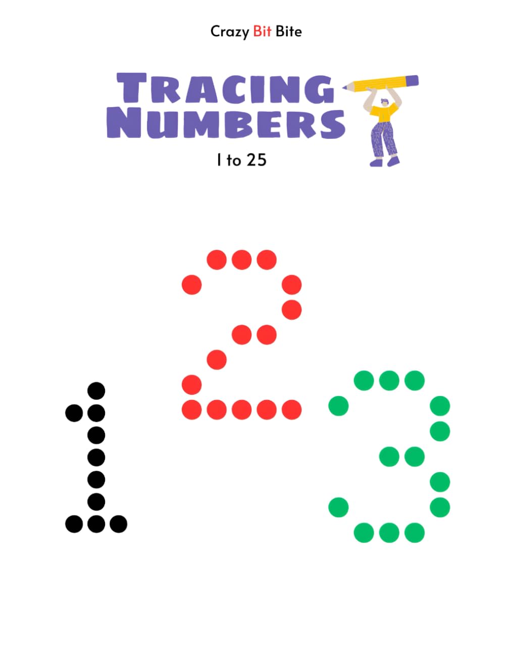 Number Tracing Book for Kids Ages 3–6: Learn to Write Numbers 1–25 with Fun and Easy Practice Pages