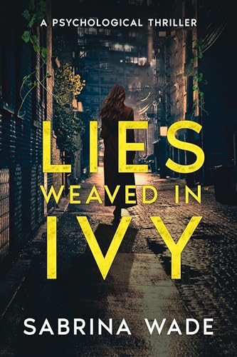 Lies Weaved In Ivy: A Psychological Thriller