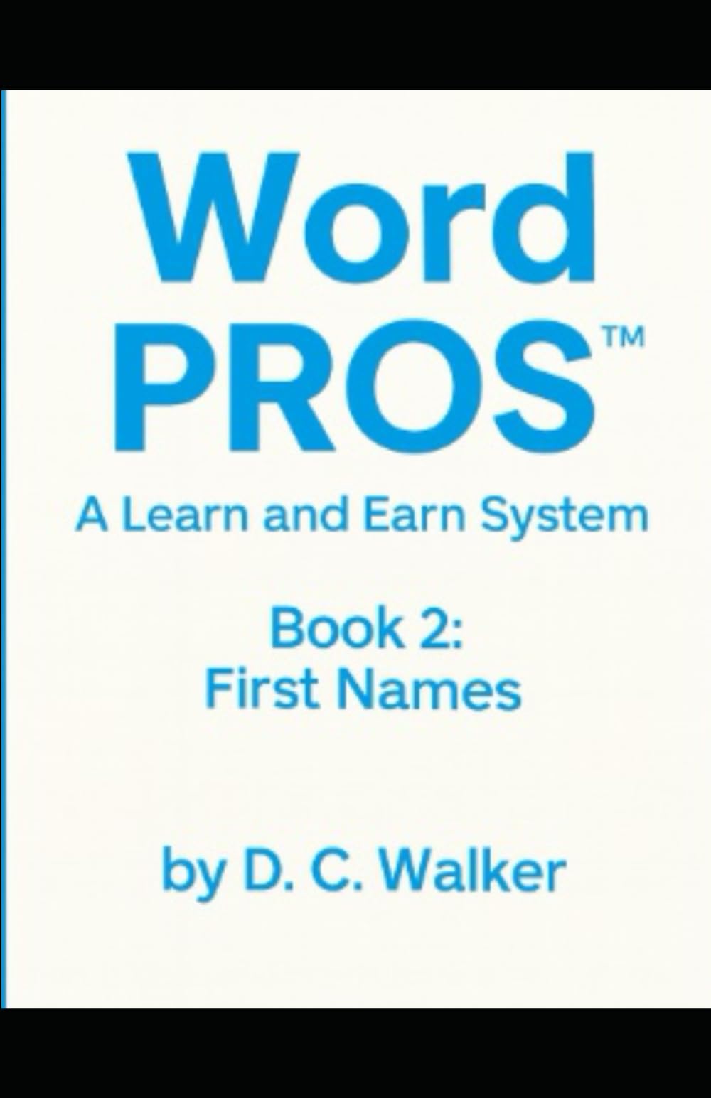 Word PROS™ A Learn and Earn System: Book 2: First Names