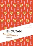 Bhoutan : Les cimes du bonheur: L'Âme des Peuples