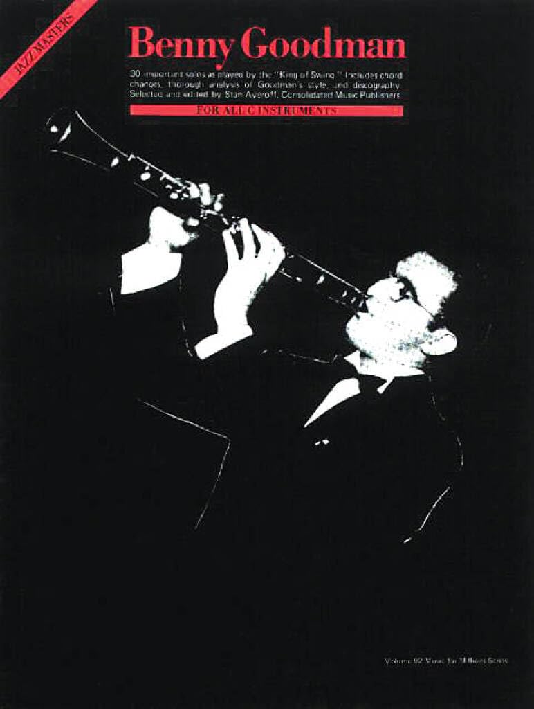 Benny Goodman for B Flat Clarinet: Jazz Masters Series B Flat Instruments Edition