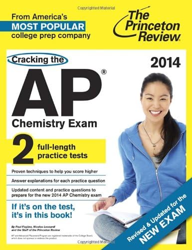 Cracking the AP Chemistry Exam, 2014 Edition (Revised) (College Test Preparation) Revised Edition