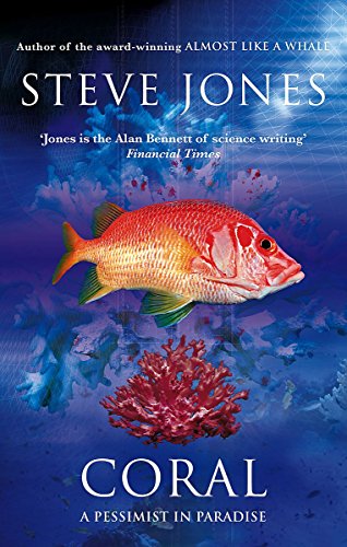 Coral: a Pessimist in Paradise