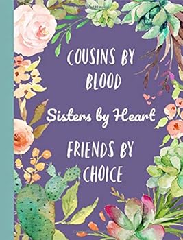 Cousins by Blood, Sisters by Heart, Friends by Choice : Gifts for Cousin, Notebook, Journal,cactus, Wide Ruled, Lined, Composition Book,Birthday, Christmas