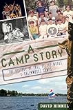A Camp Story: The History of Lake of the Woods & Greenwoods Camps (Landmarks)