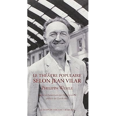 Le th&eacute;&acirc;tre populaire selon Jean Vilar