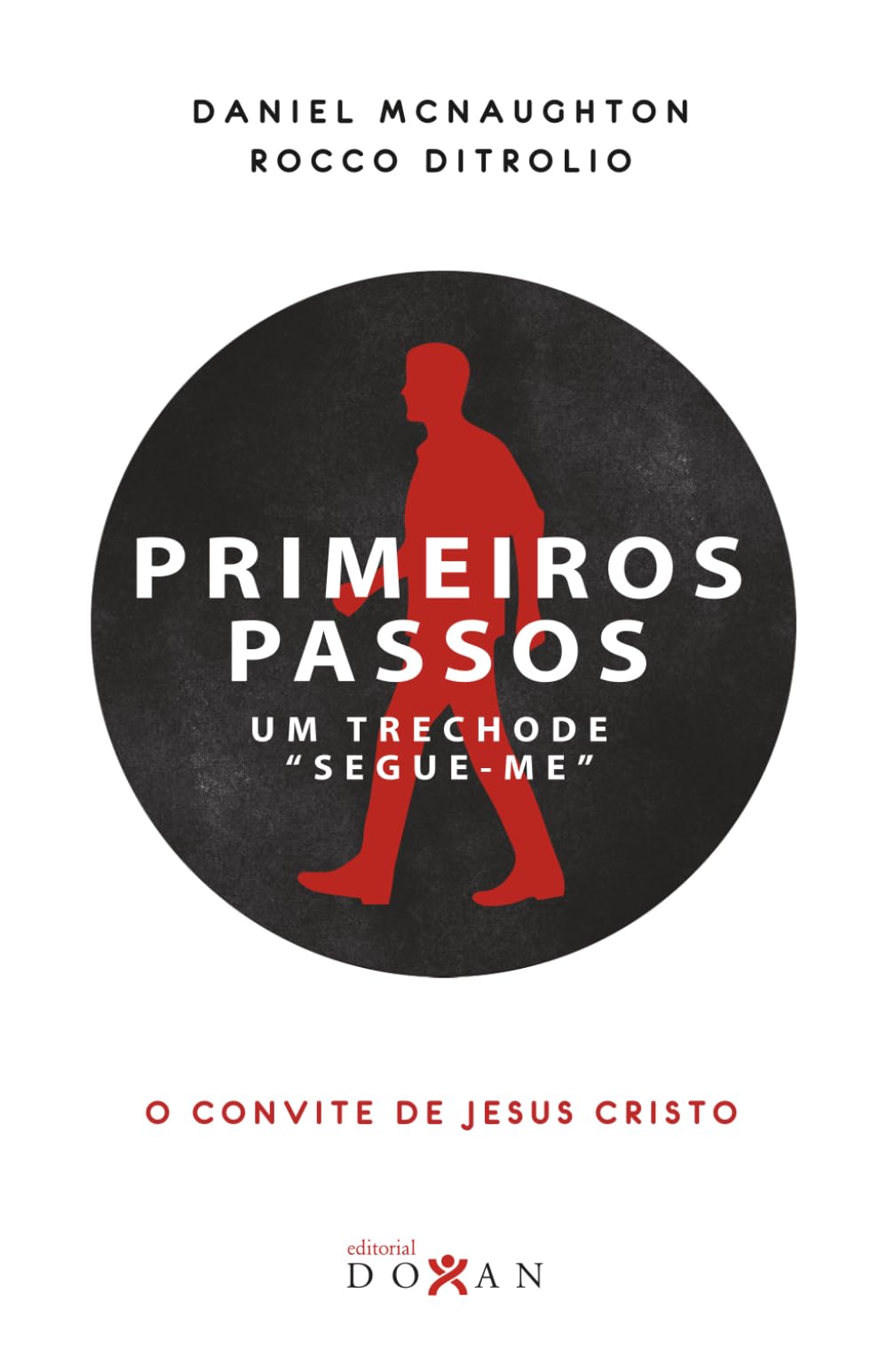 PRIMEIROS PASSOS: Um trecho do livro SEGUE-ME O CONVITE DE JESUS CRISTO