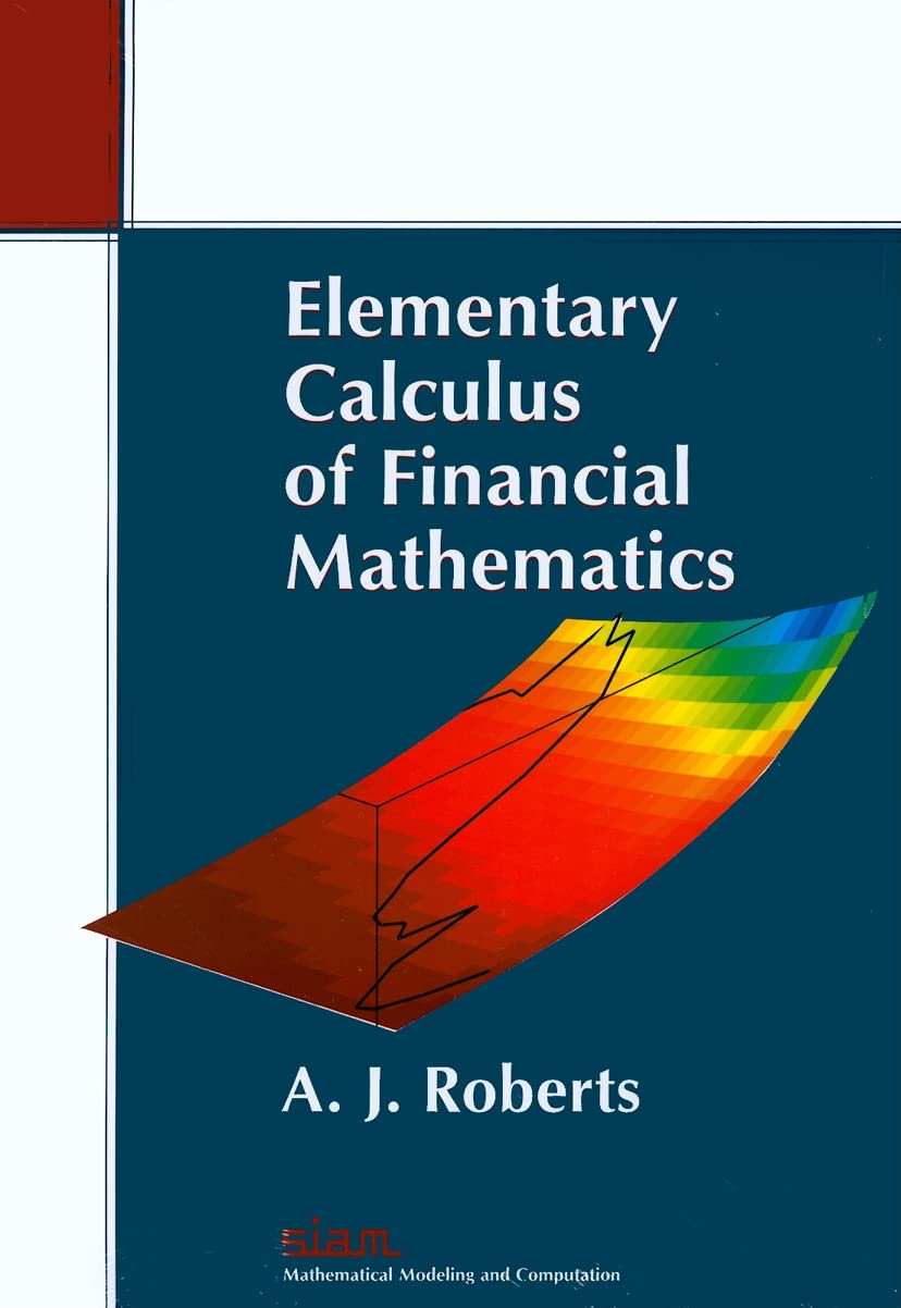 Elementary Calculus of Financial Mathematics (Monographs on Mathematical Modeling and Computation)