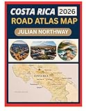 COSTA RICA ROAD ATLAS MAP 2026: Explore Costa Rica by Road with Detailed Highway Maps, Cities, Scenic Routes, and Navigation