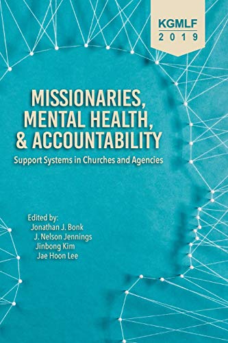 Missionaries, Mental Health, and Accountability: Support Systems in Churches and Agencies Paperback – Illustrated, 9 Mar. 2020