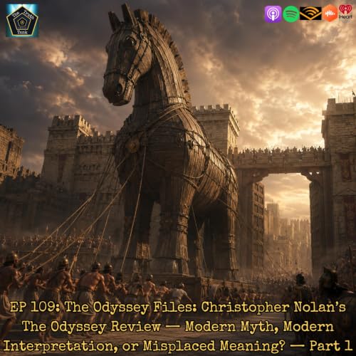 EP 109: The Odyssey Files: Christopher Nolan&rsquo;s The Odyssey Review &mdash; Modern Myth, Modern Interpretation, or Misplaced Meaning? &mdash; Part 1