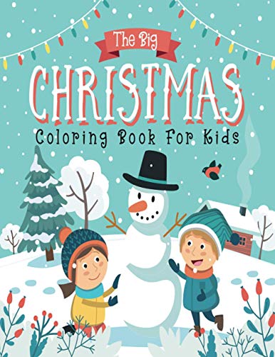 The Big Christmas Coloring Book for Kids: Fun Children’s Christmas Gift or Present for Toddlers & The Big Christmas Coloring Book for Kids: Fun Children’s Christmas Gift or Present for Toddlers &