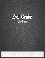 Evil Genius Notebook: 1/10" Cross Section Graph Ruled 1977535364 Book Cover