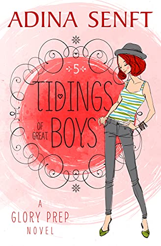 Tidings of Great Boys: Friendship. Fashion. Faith. (Glory Prep Book 5)