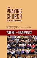The Praying Church Handbook 098201158X Book Cover