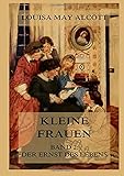 louisa may alcott sisters  Kleine Frauen, Band 2: Der Ernst des Lebens: Deutsche Neuübersetzung