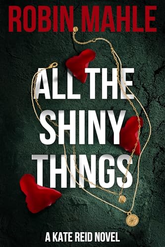 All the Shiny Things (Kate Reid FBI Thrillers Book 1)