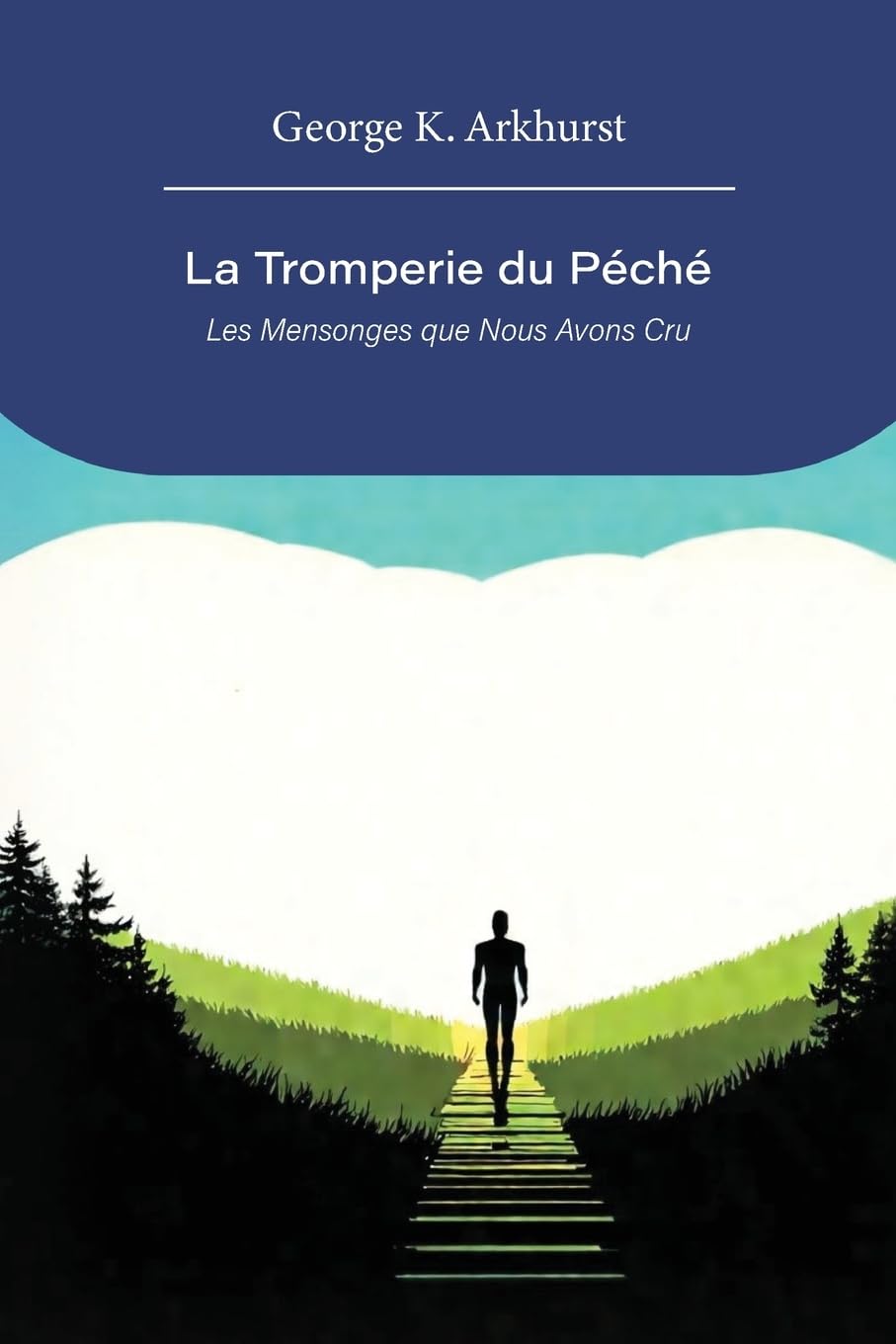 La Tromperie du Péché: LES MENSONGES NOUS AVONS CRU