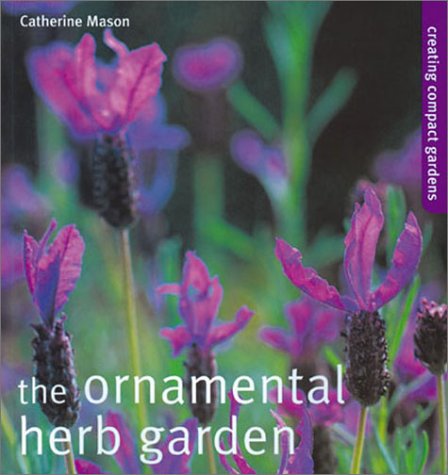 The Ornamental Herb Garden: From Window Boxes to Knot Gardens