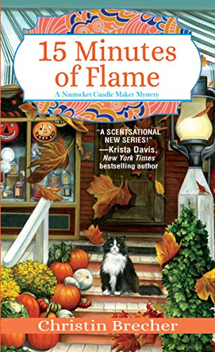15 Minutes of Flame (Nantucket Candle Maker Mystery Book 3) 15 Minutes of Flame (Nantucket Candle Maker Mystery Book 3)