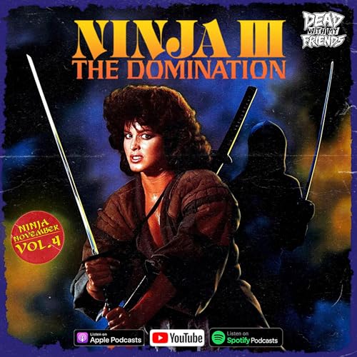 NINJA III: THE DOMINATION (1984) – Episode 44: NINJA NOVEMBER VOL.4