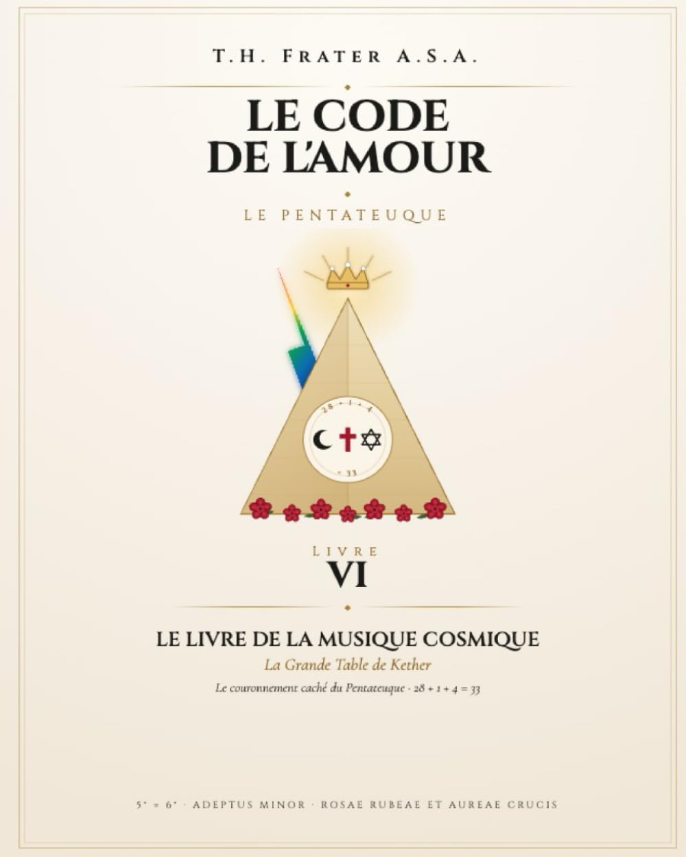 Le Livre de la Musique Cosmique: Mystères Révélés · Lumière Infinie · La Clé Secrète qui Unit Toutes les Traditions de la Création (LE CODE DE L'AMOUR — Pentateuque du Cycle Messianique)