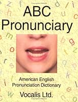 ABC Pronunciary: American English Pronunciation Dictionary 096657432X Book Cover