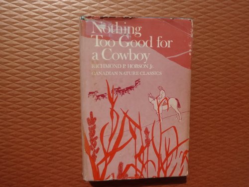 Nothing Too Good for a Cowboy 0771018533 Book Cover