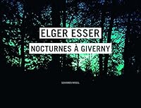 Algopix Similar Product 7 - Elger Esser Nocturnes  Giverny