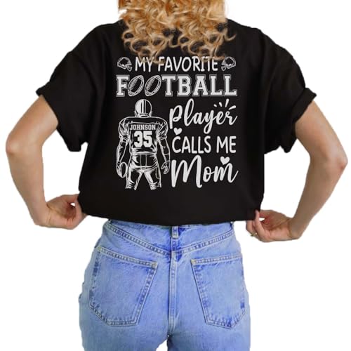 Personalize My Favorite Football Player Calls Me Mom, Game Day Football Custom Name Shirts, Number and Team Name, Football Mom Custom Shirts