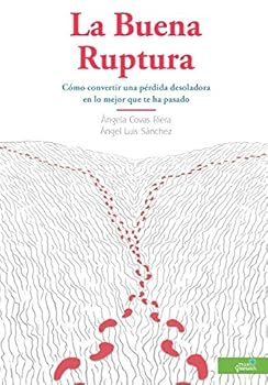 Paperback La Buena Ruptura: Cómo convertir una pérdida desoladora en lo mejor que te ha pasado [Spanish] Book