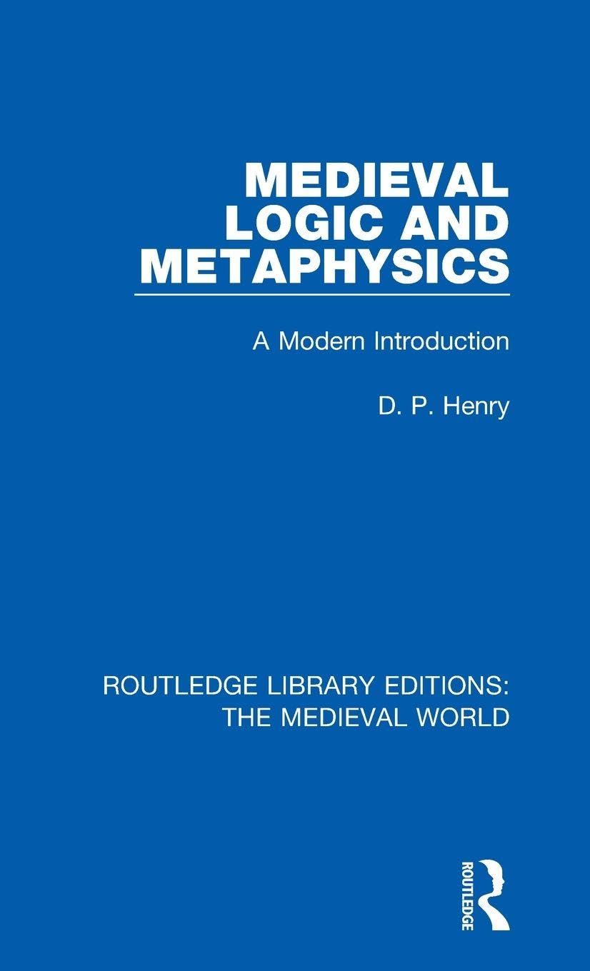 Buy Medieval Logic and Metaphysics: A Modern Introduction: 13 (Routledge Library Editions: the Medieval World, 20) — BookShops.in