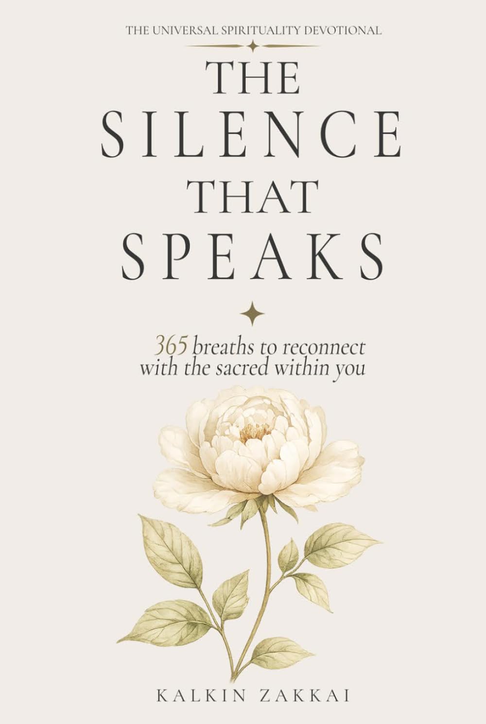 The Silence That Speaks: 365 breaths to reconnect with the sacred within you