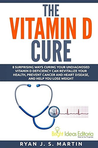 The Vitamin D Cure: 8 Surprising Ways Curing Yo... 0692424822 Book Cover