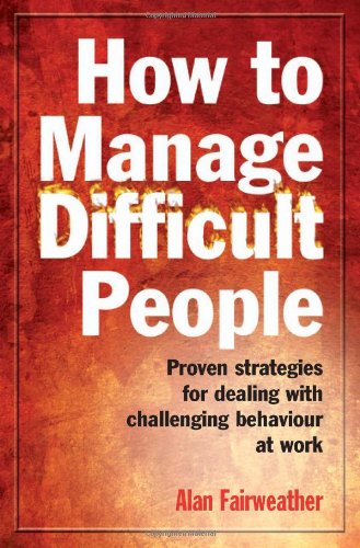 Buy How to Manage Difficult People: Proven strategies for dealing with challenging behaviour at work — BookShops.in