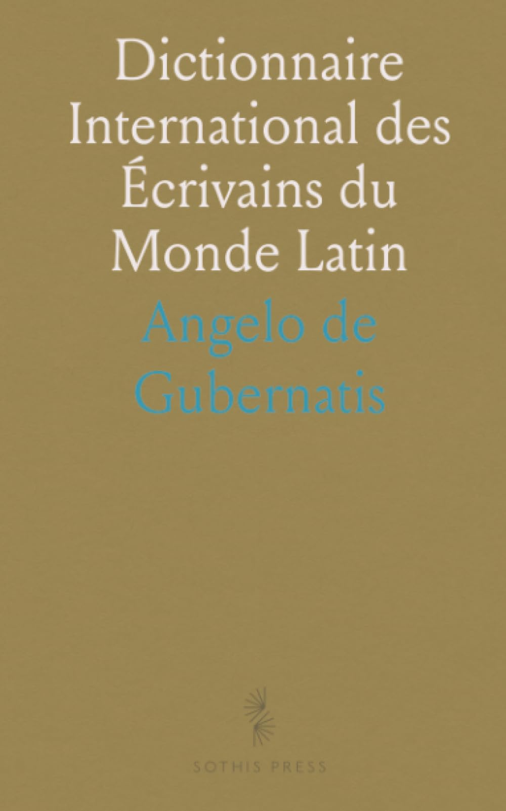 Dictionnaire International des Écrivains du Monde Latin