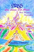 Erks Las Luces Del Alma: Una Historia Verdadera 1535421738 Book Cover