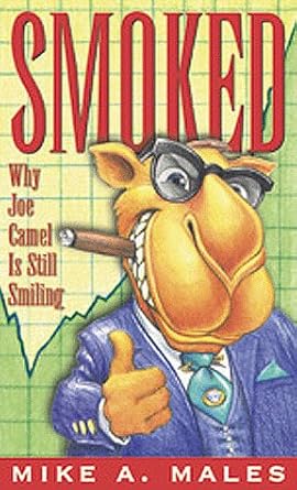 Smoked: Why Joe Camel is Still Smiling (The Read &amp; Resist Series)